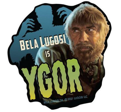 Bela Lugosi Is Ygor Sticker